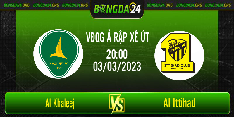 Nhận định bóng đá Al Khaleej vs Al Ittihad vào lúc 20h00 ngày 3/3/2023
