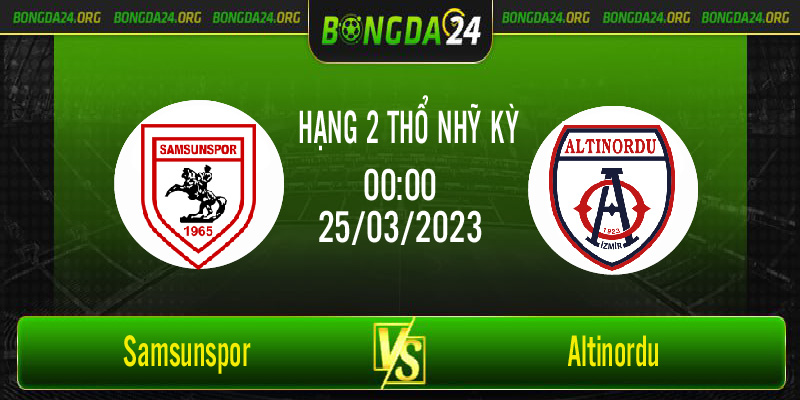 Nhận định bóng đá Samsunspor vs Altinordu vào lúc 00h00 ngày 25/3/2023