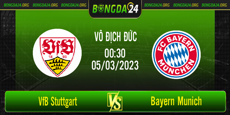 Nhận định bóng đá VfB Stuttgart vs Bayern Munich vào lúc 0h30 ngày 5/3/2023