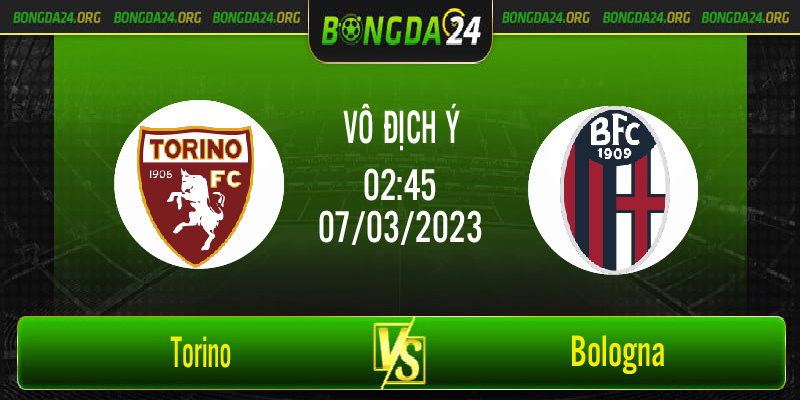 Nhận định bóng đá Torino vs Bologna vào lúc 2h45 ngày 7/3/2023