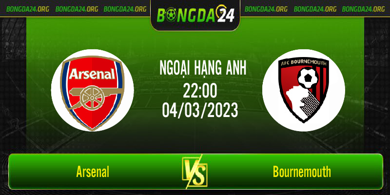 Nhận định bóng đá Arsenal vs Bournemouth vào lúc 22h00 ngày 4/3/2023