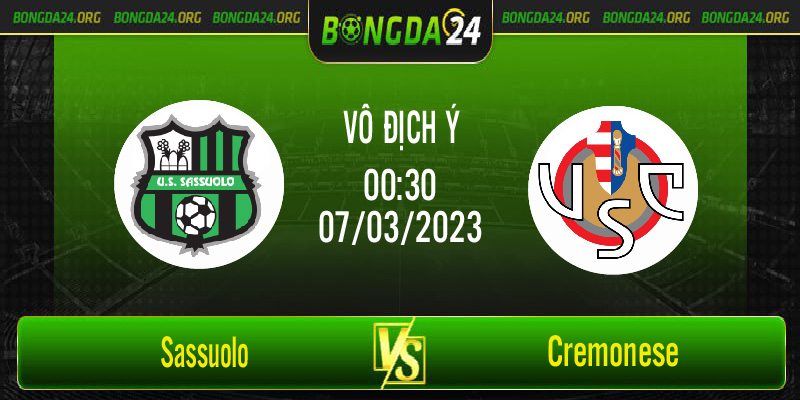 Nhận định bóng đá Sassuolo vs Cremonese vào lúc 0h30 ngày 7/3/2023