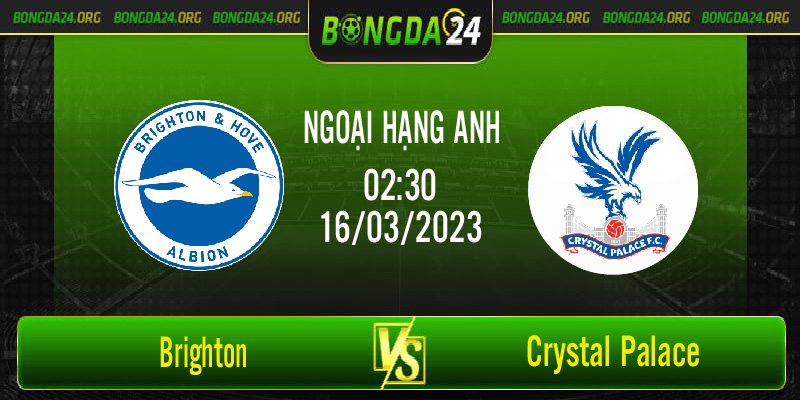 Nhận định bóng đá Brighton vs Crystal Palace vào lúc 02h30 ngày 16/3/2023