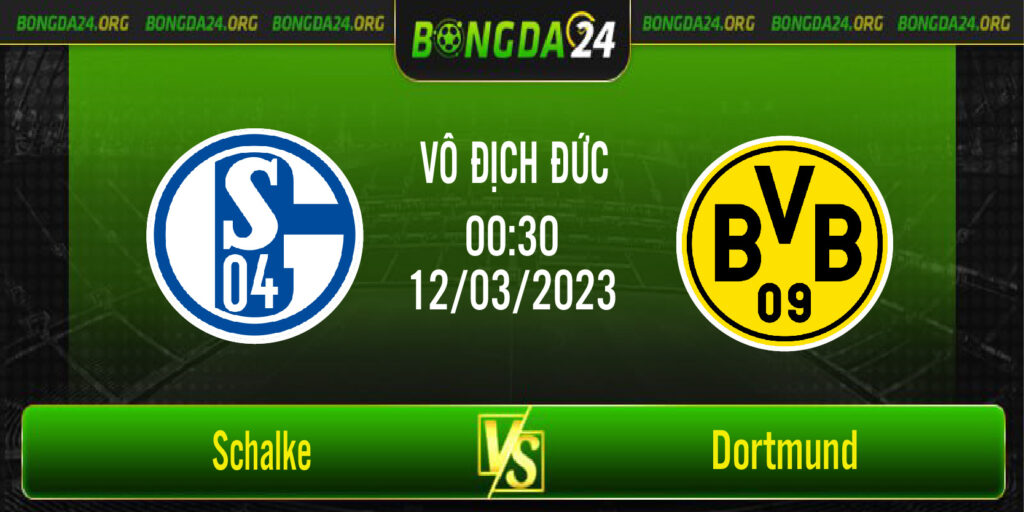 Nhận định bóng đá Schalke vs Dortmund vào lúc 00h30 ngày 12/3/2023