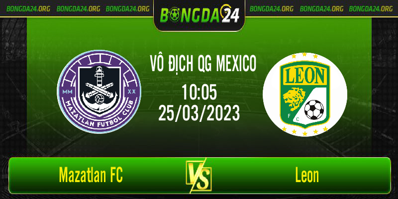 Nhận định bóng đá Mazatlan FC vs Leon vào lúc 10h05 ngày 25/3/2023