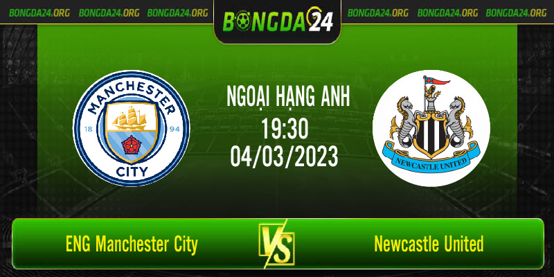 Nhận định bóng đá Manchester City vs Newcastle United vào lúc 19h30 ngày 4/3/2023