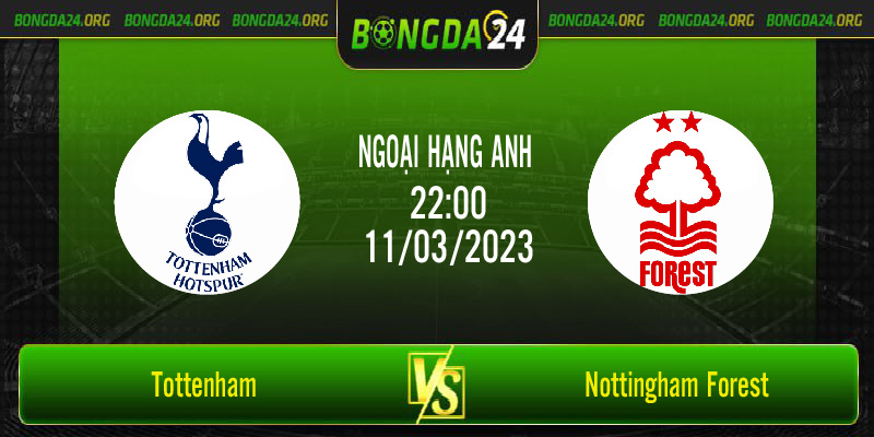 Nhận định bóng đá Tottenham vs Nottingham Forest vào lúc 22h00 ngày 11/3/2023