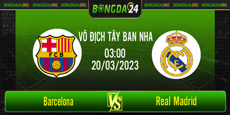 Nhận định bóng đá Barcelona vs Real Madrid vào lúc 03h00 ngày 20/3/2023