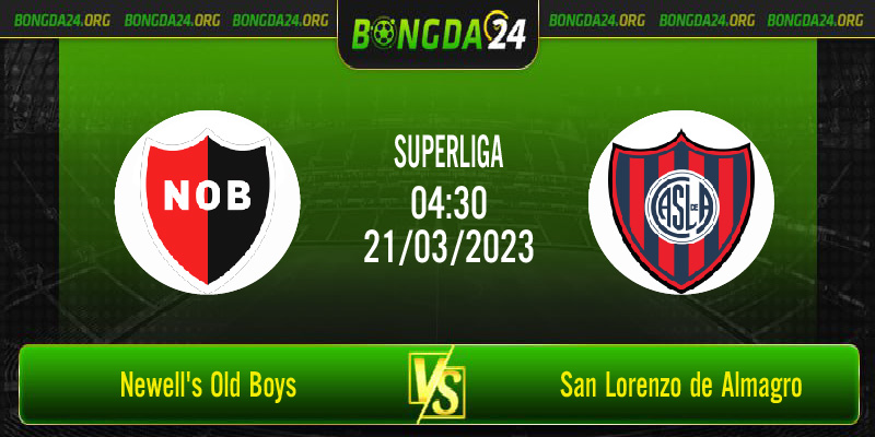 Nhận định bóng đá Newell’s Old Boys vs San Lorenzo de Almagro vào lúc 04h30 ngày 21/3/2023