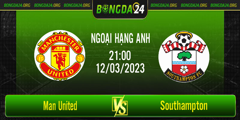 Nhận định bóng đá Man United vs Southampton vào lúc 21h00 ngày 12/3/2023
