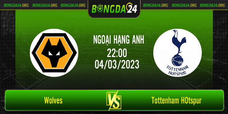 Nhận định bóng đá Wolves vs Tottenham Hotspur vào lúc 22h00 ngày 4/3/2023