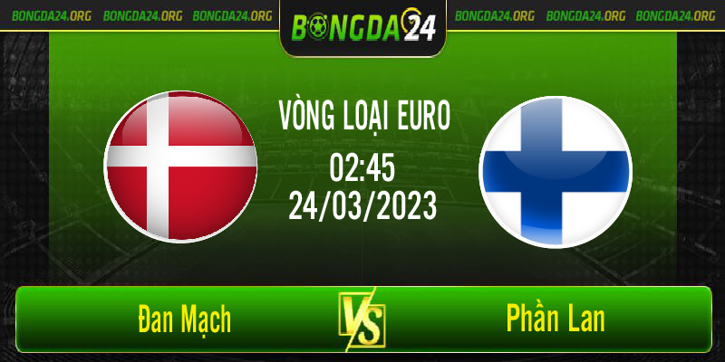 Nhận định bóng đá Đan Mạch vs Phần Lan vào lúc 2h45 ngày 24/3/2023